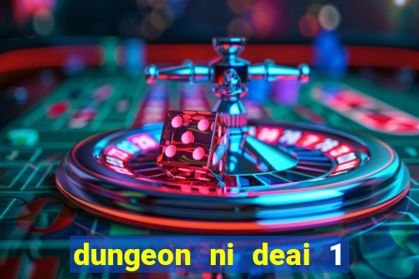 dungeon ni deai 1 temporada dublado