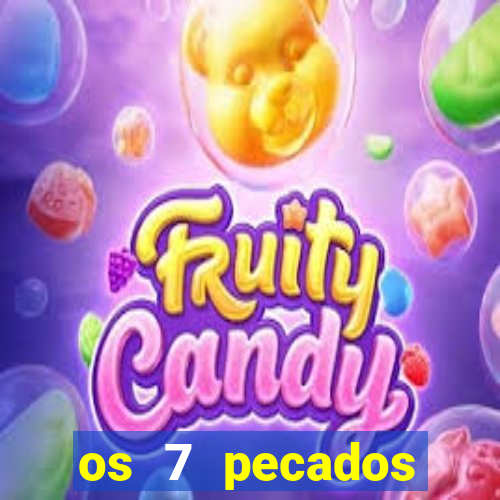 os 7 pecados capitais filme