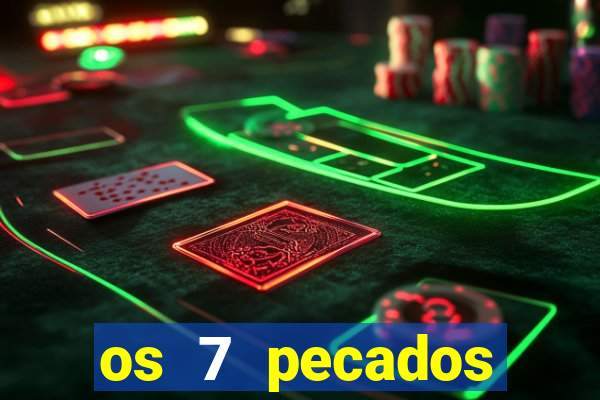 os 7 pecados capitais filme