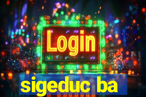 sigeduc ba