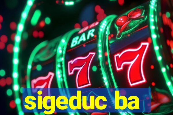 sigeduc ba