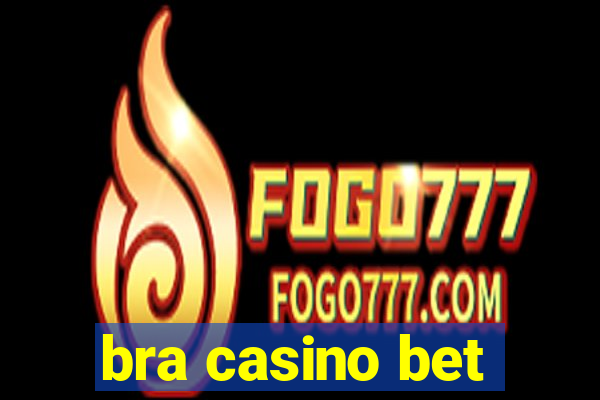 bra casino bet