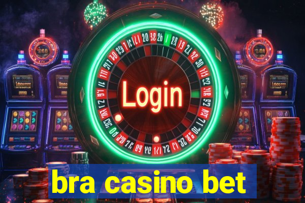 bra casino bet