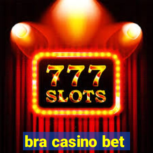 bra casino bet