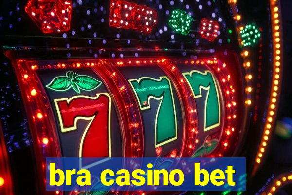 bra casino bet