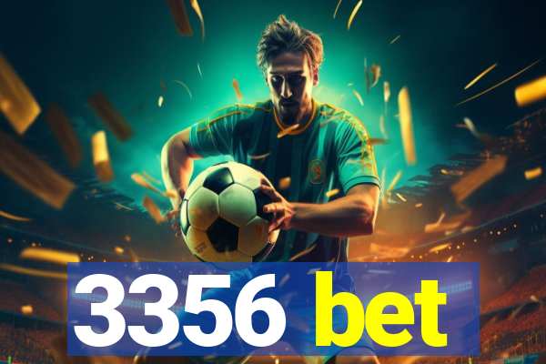 3356 bet