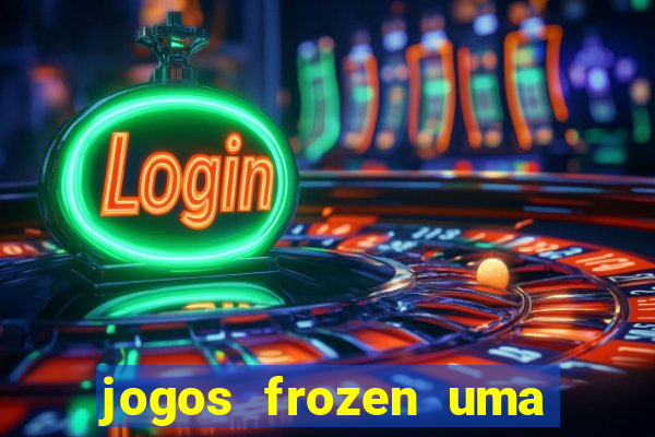 jogos frozen uma aventura congelante problema em dobro