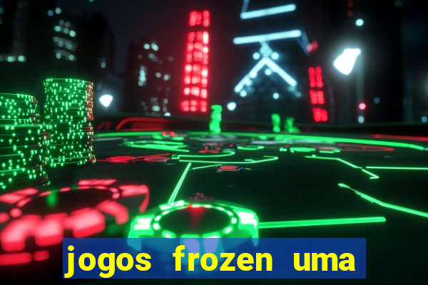 jogos frozen uma aventura congelante problema em dobro