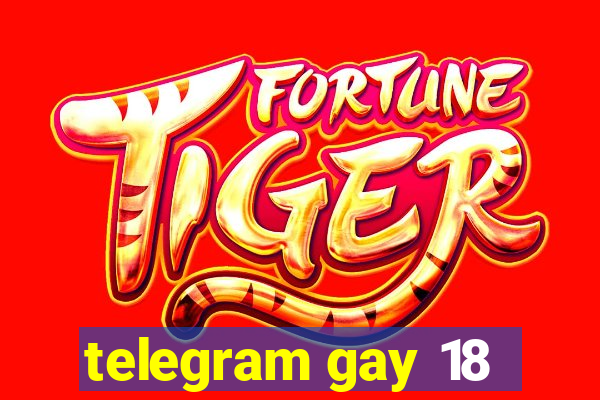 telegram gay 18