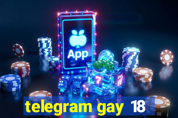 telegram gay 18