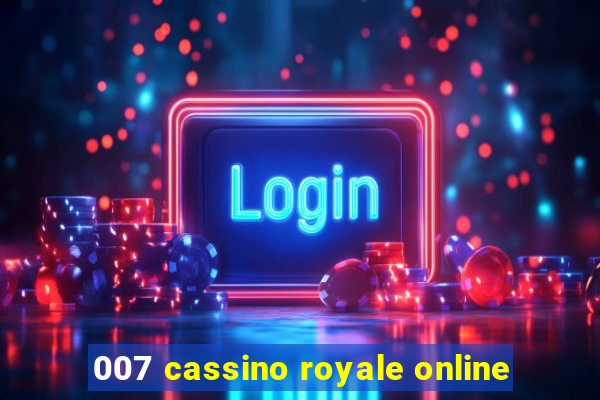 007 cassino royale online