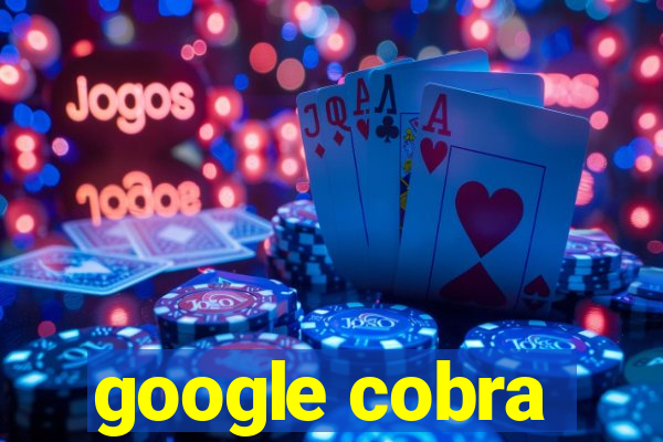 google cobra