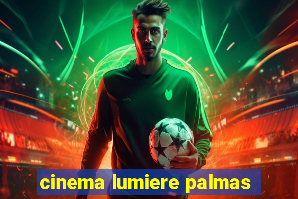 cinema lumiere palmas