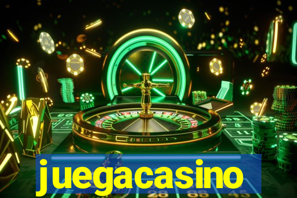 juegacasino