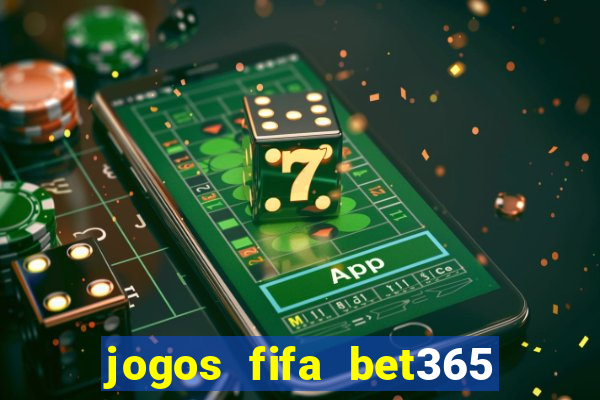 jogos fifa bet365 8 minutos