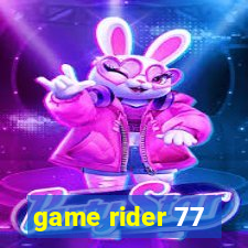 game rider 77