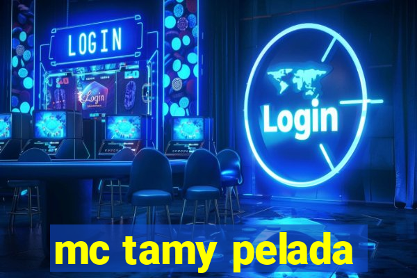 mc tamy pelada