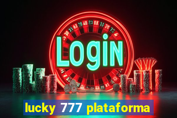 lucky 777 plataforma