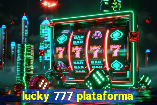 lucky 777 plataforma