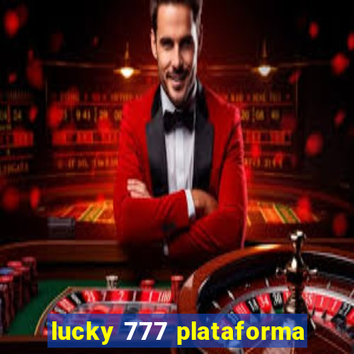 lucky 777 plataforma