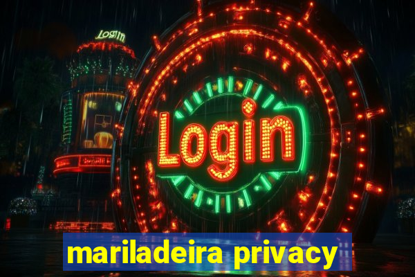 mariladeira privacy