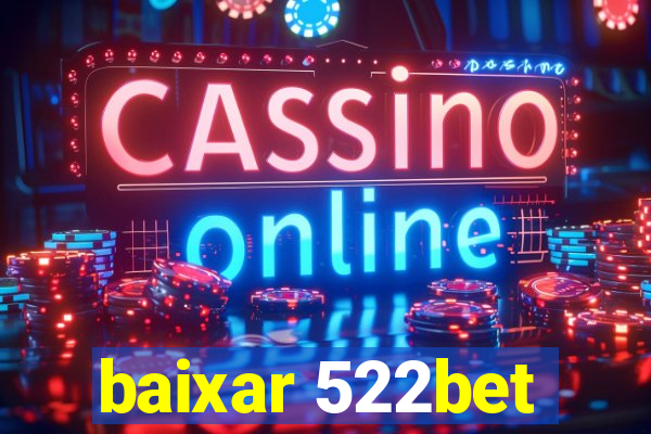 baixar 522bet