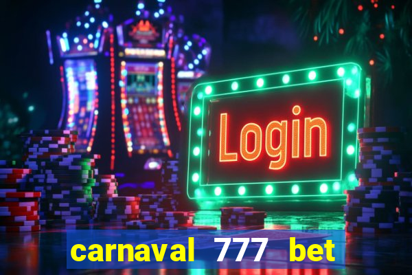 carnaval 777 bet paga mesmo