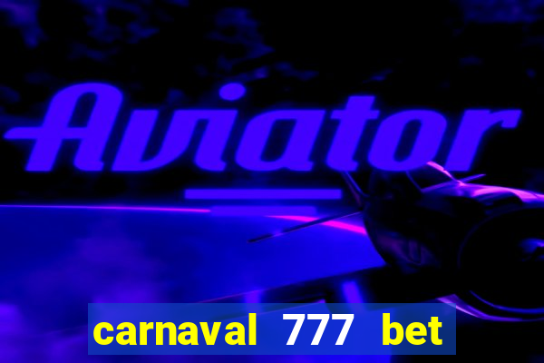 carnaval 777 bet paga mesmo