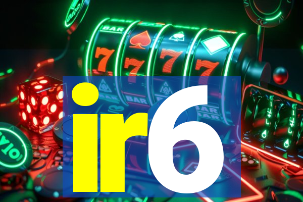 ir6