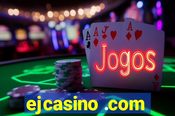 ejcasino .com