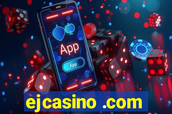 ejcasino .com