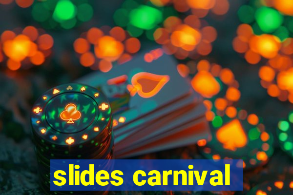 slides carnival