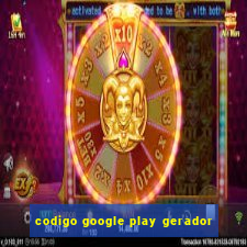 codigo google play gerador