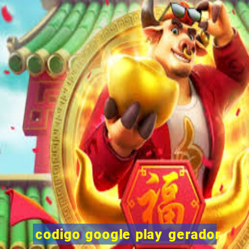 codigo google play gerador