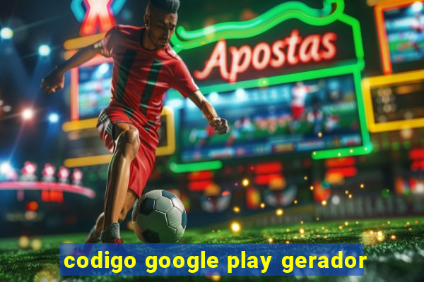 codigo google play gerador