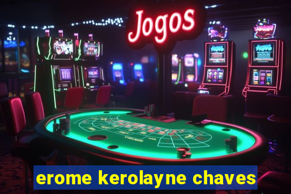 erome kerolayne chaves