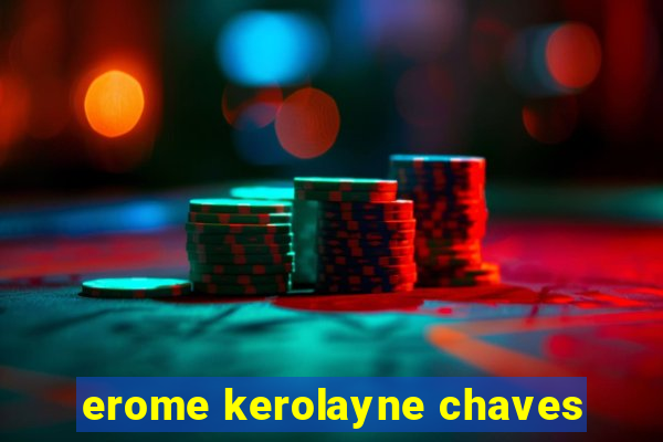 erome kerolayne chaves