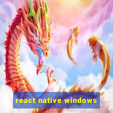 react native windows