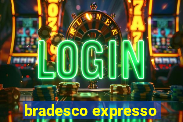 bradesco expresso