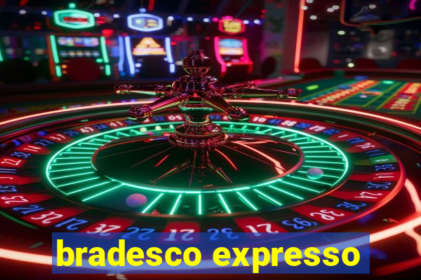 bradesco expresso