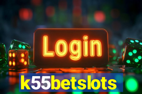 k55betslots