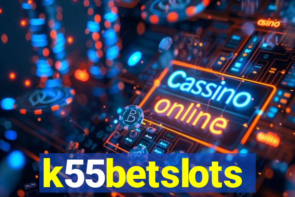 k55betslots