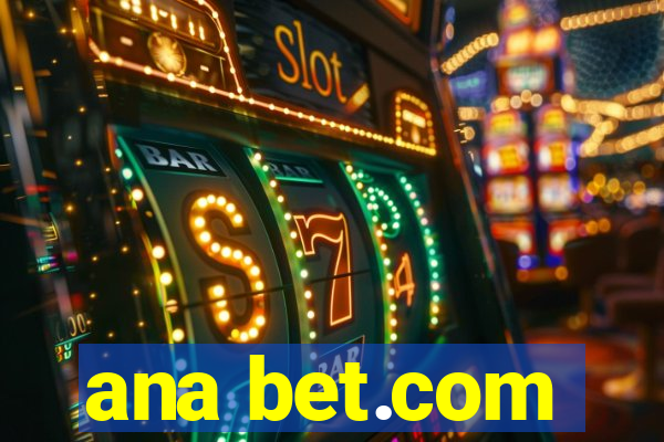 ana bet.com