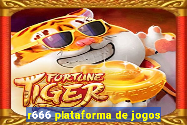 r666 plataforma de jogos