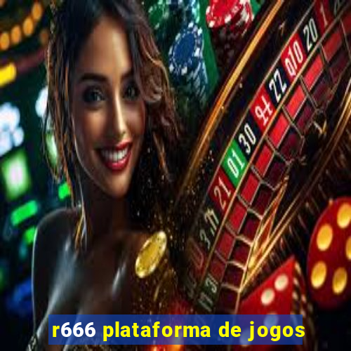 r666 plataforma de jogos