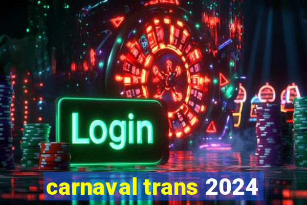 carnaval trans 2024