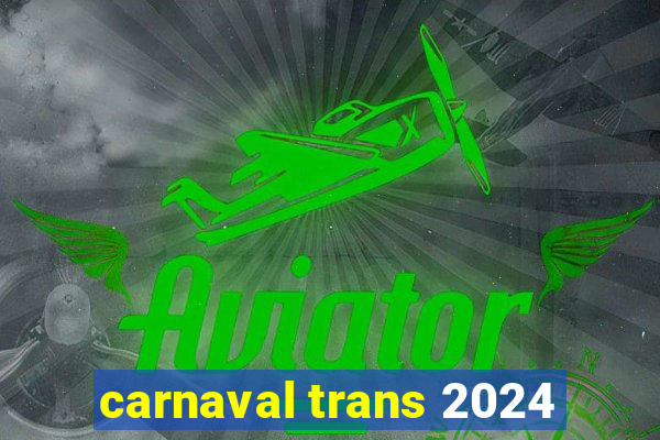 carnaval trans 2024