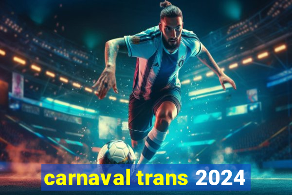 carnaval trans 2024