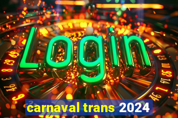 carnaval trans 2024