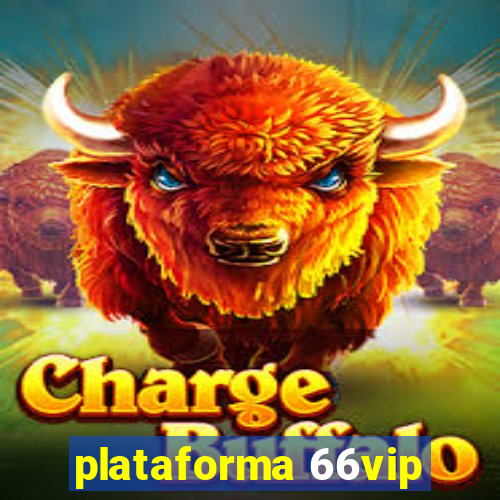 plataforma 66vip